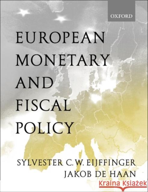 European Monetary and Fiscal Policy Sylvester C. W. Eijffinger Jakob De Haan 9780198776161