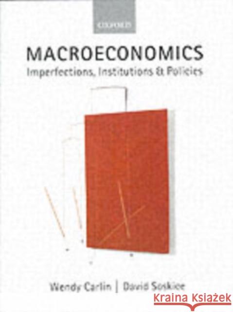 Macroeconomics: Imperfections, Institutions, and Policies Carlin, Wendy 9780198776222