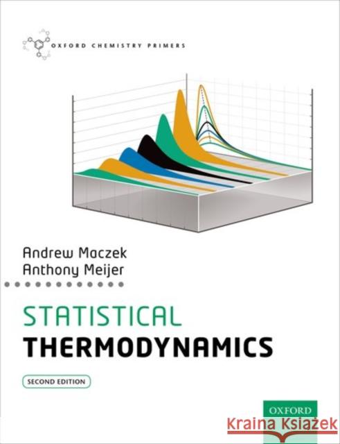 Statistical Thermodynamics Maczek, Andrew 9780198777489 Oxford University Press