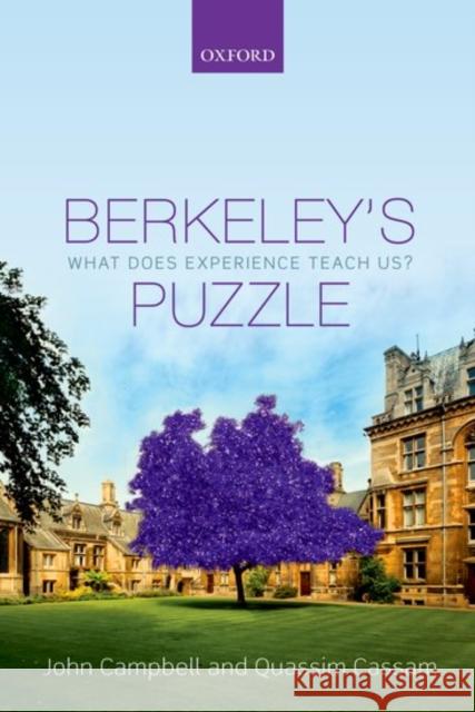 Berkeley's Puzzle: What Does Experience Teach Us? John Campbell Quassim Cassam 9780198777564