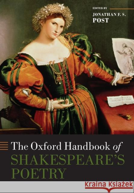 The Oxford Handbook of Shakespeare's Poetry Jonathan F. S. Post Gavin Alexander Belen Bistue 9780198778011 Oxford University Press, USA