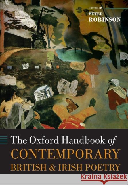 The Oxford Handbook of Contemporary British and Irish Poetry Peter Robinson 9780198778547 Oxford University Press, USA