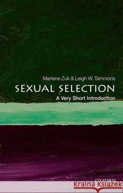 Sexual Selection: A Very Short Introduction Marlene Zuk Leigh W. Simmons 9780198778752