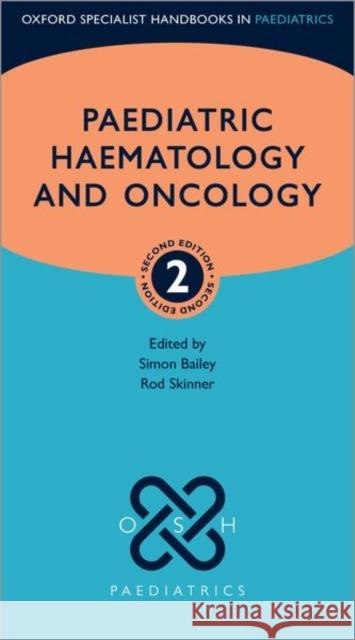 Paediatric Haematology and Oncology Bailey, Simon 9780198779186