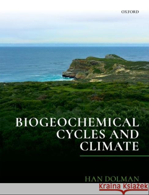 Biogeochemical Cycles and Climate Han Dolman 9780198779308