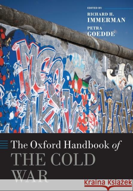 The Oxford Handbook of the Cold War Richard H. Immerman Petra Goedde 9780198779391