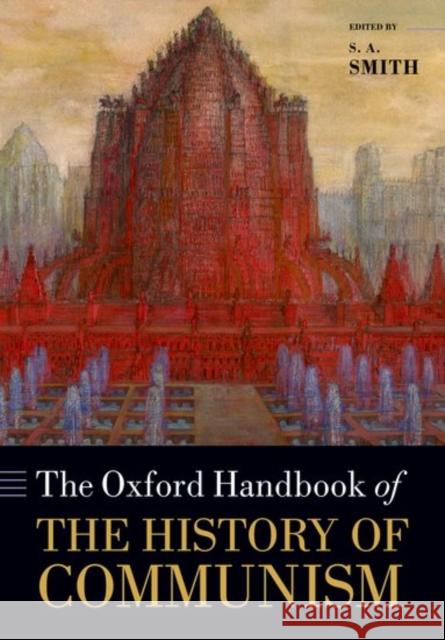 The Oxford Handbook of the History of Communism S. A. Smith 9780198779414 Oxford University Press, USA