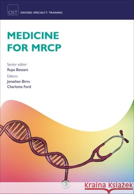 Medicine for MRCP Rupa Bessant Jonathan Birns Charlotte Ford 9780198779506 Oxford University Press