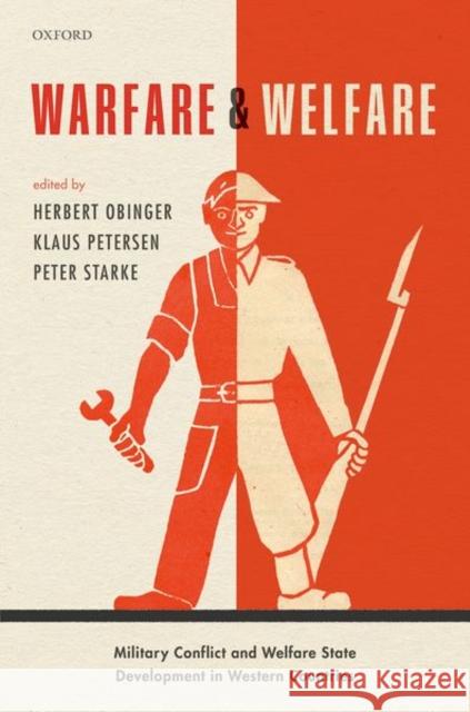 Warfare and Welfare: Military Conflict and Welfare State Development in Western Countries Obinger, Herbert 9780198779599