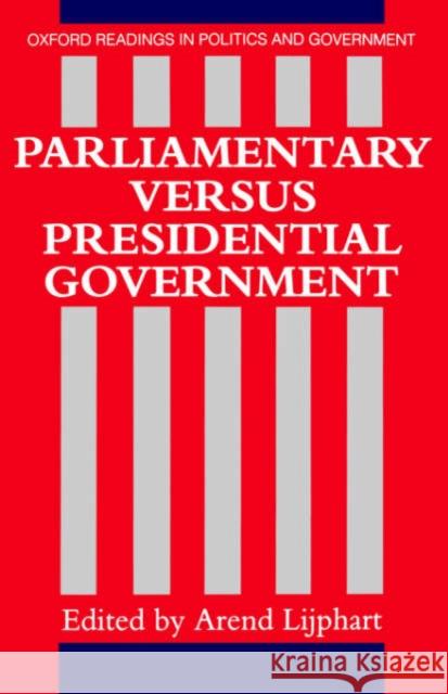 Parliamentary Versus Presidential Government Lijphart, Arend 9780198780441 0