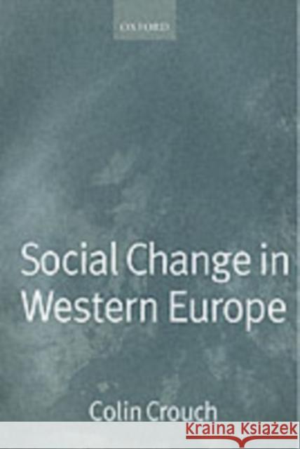 Social Change in Western Europe Colin Crouch 9780198780687 0