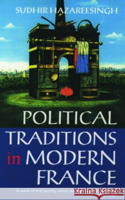 Political Traditions in Modern France Sudhir Hazareesingh 9780198780755 Oxford University Press