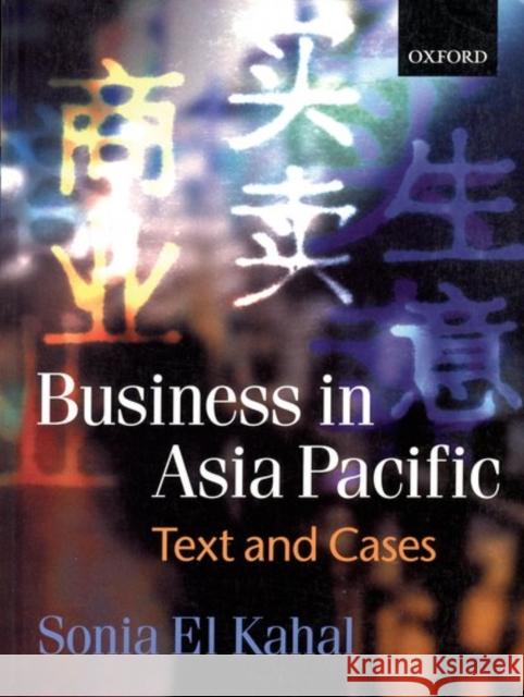 Business in Asia-Pacific: Text and Cases El Kahal, Sonia 9780198782193 Oxford University Press