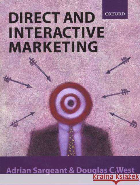 Direct and Interactive Marketing Adrian Sargeant Douglas West 9780198782537 OXFORD UNIVERSITY PRESS