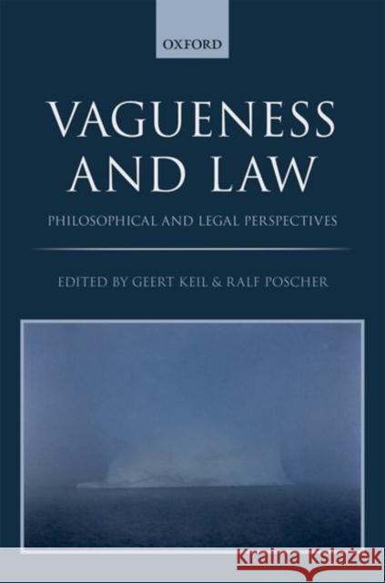 Vagueness in the Law: Philosophical and Legal Perspectives Keil, Geert 9780198782889