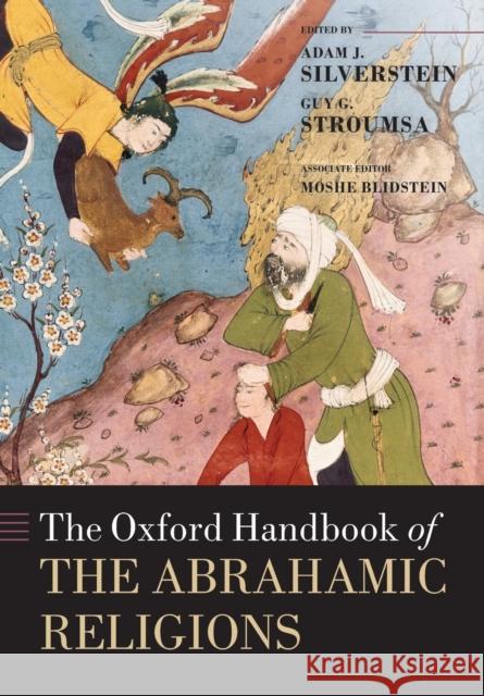 The Oxford Handbook of Abrahamic Religions Silverstein, Adam J. 9780198783015 Oxford University Press, USA
