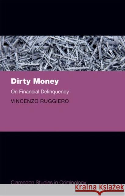 Dirty Money: On Financial Delinquency Vincenzo Ruggiero 9780198783220