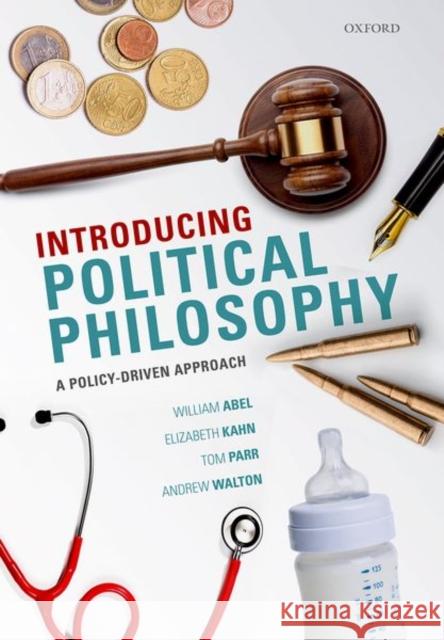 Introducing Political Philosophy: A Policy-Driven Approach Tom (Associate Professor in Political Theory, Associate Professor in Political Theory, University of Warwick) Parr 9780198783275