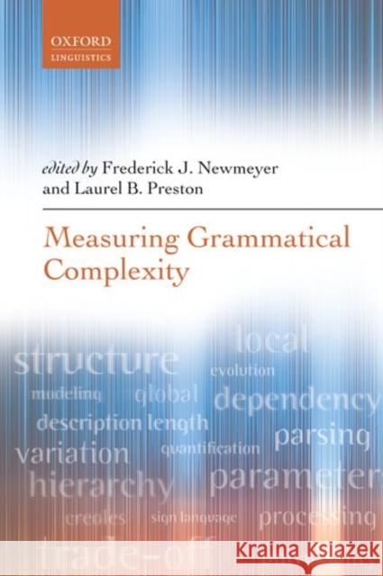 Measuring Grammatical Complexity Frederick J. Newmeyer Laurel B. Preston 9780198783565 Oxford University Press, USA