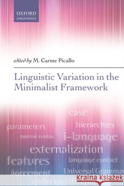 Linguistic Variation in the Minimalist Framework M. Carme Picallo 9780198783572 Oxford University Press, USA