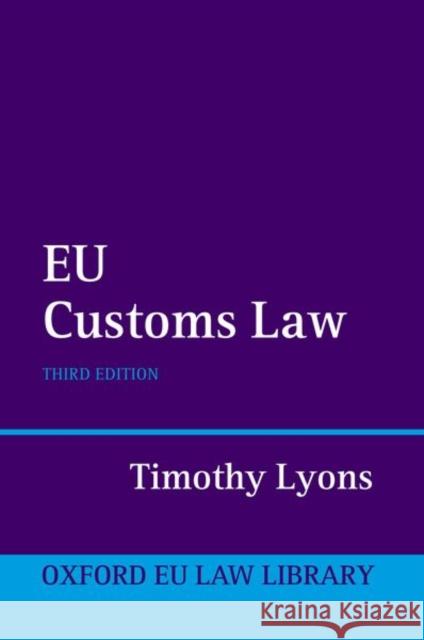 Eu Customs Law Timothy Lyons 9780198784029