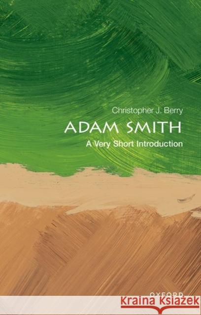 Adam Smith: A Very Short Introduction Christopher J. Berry 9780198784456 Oxford University Press, USA