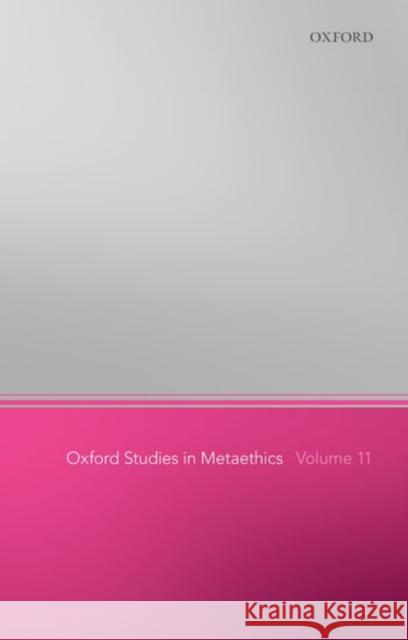 Oxford Studies in Metaethics 11 Russ Shafer-Landau 9780198784647
