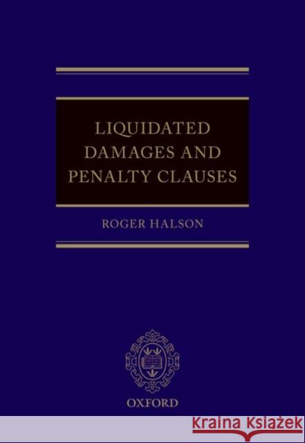 Liquidated Damages and Penalty Clauses Roger Halson 9780198785132