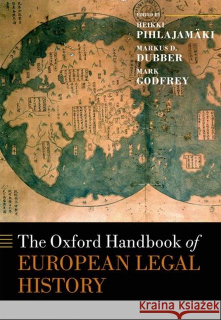 The Oxford Handbook of European Legal History Heikki Pihlajamaki Markus D. Dubber Mark Godfrey 9780198785521 Oxford University Press, USA