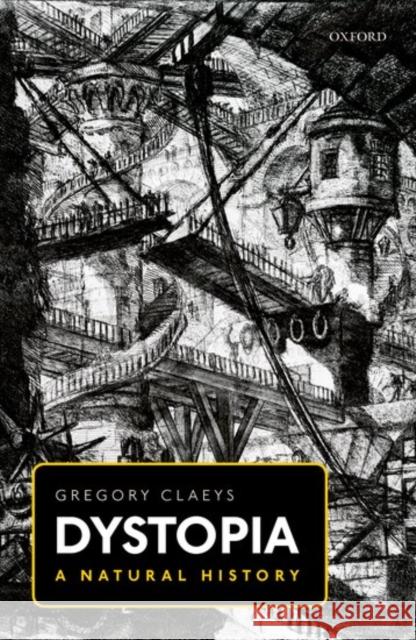 Dystopia: A Natural History Claeys, Gregory 9780198785682