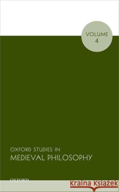 Oxford Studies in Medieval Philosophy, Volume 4 Robert Pasnau 9780198786368