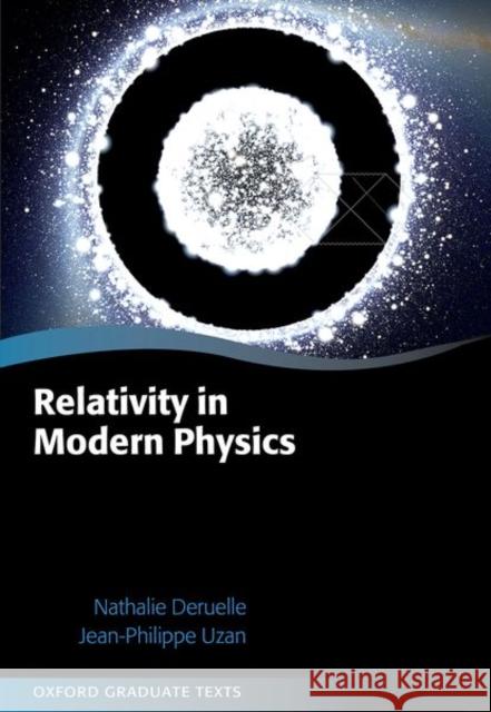 Relativity in Modern Physics Nathalie Deruelle Jean-Philippe Uzan Patricia d 9780198786399