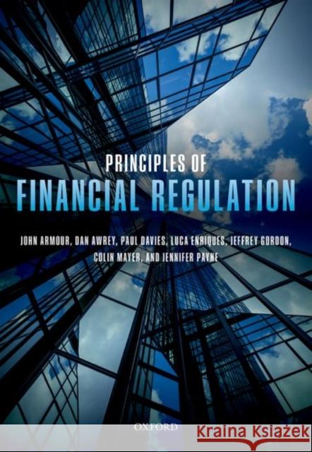 Principles of Financial Regulation John Armour Dan Awrey Paul Davies 9780198786474 Oxford University Press, USA