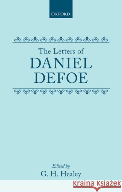 The Letters of Daniel Defoe Defoe, Daniel 9780198786689 OUP OXFORD