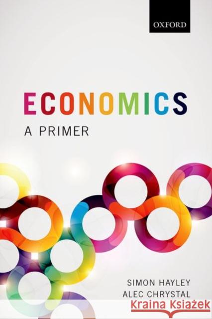 Economics: A Primer Chrystal, Alec 9780198787051