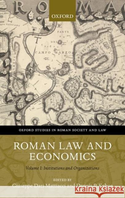Roman Law and Economics: Institutions and Organizations Volume I Dari-Mattiacci, Giuseppe 9780198787204 Oxford University Press, USA