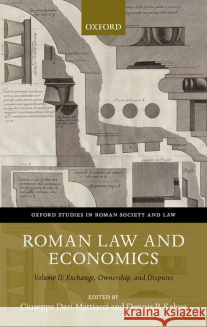 Roman Law and Economics: Volume II: Exchange, Ownership, and Disputes Dari-Mattiacci, Giuseppe 9780198787211 Oxford University Press, USA