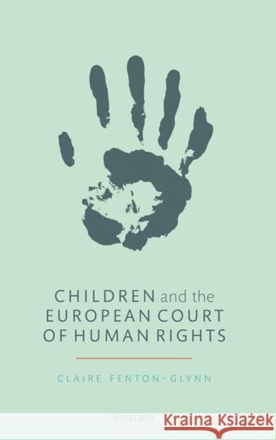 Children and the European Court of Human Rights Claire Fenton-Glynn 9780198787518 Oxford University Press, USA