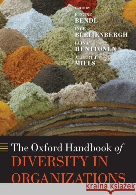 The Oxford Handbook of Diversity in Organizations Regine Bendl Inge Bleijenbergh Elina Henttonen 9780198787785