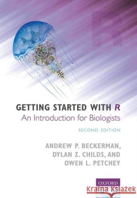 Getting Started with R: An Introduction for Biologists Beckerman, Andrew P. 9780198787846 Oxford University Press, USA