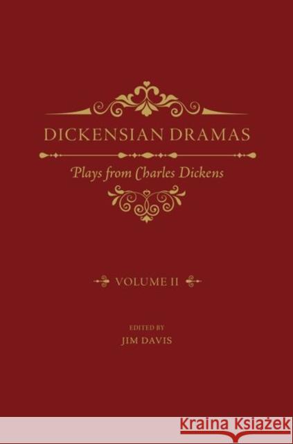 Dickensian Dramas, Volume 2: Plays from Charles Dickens Jim Davis 9780198787969 Oxford University Press, USA