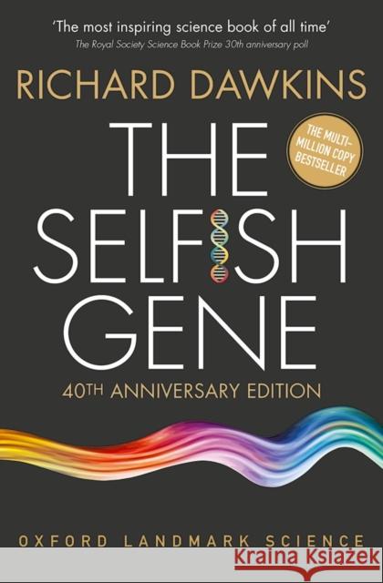 The Selfish Gene: 40th Anniversary edition Richard (Emeritus Fellow of New College, Oxford.) Dawkins 9780198788607 Oxford University Press