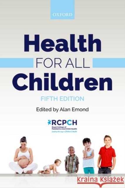 Health for All Children Alan Emond 9780198788850 Oxford University Press, USA