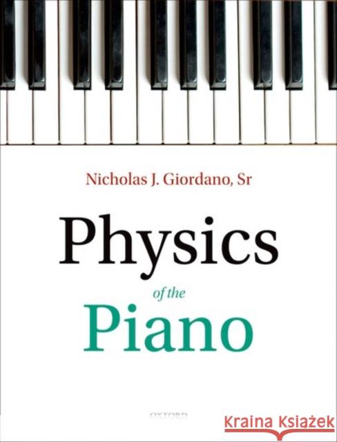 Physics of the Piano Nicholas J., Sr. Giordano 9780198789147 Oxford University Press, USA