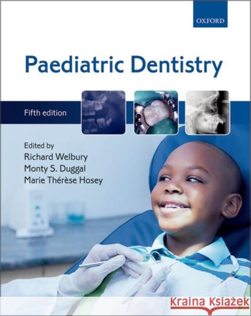 Paediatric Dentistry Richard Welbury Monty S. Duggal Marie Therese Hosey 9780198789277 Oxford University Press, USA