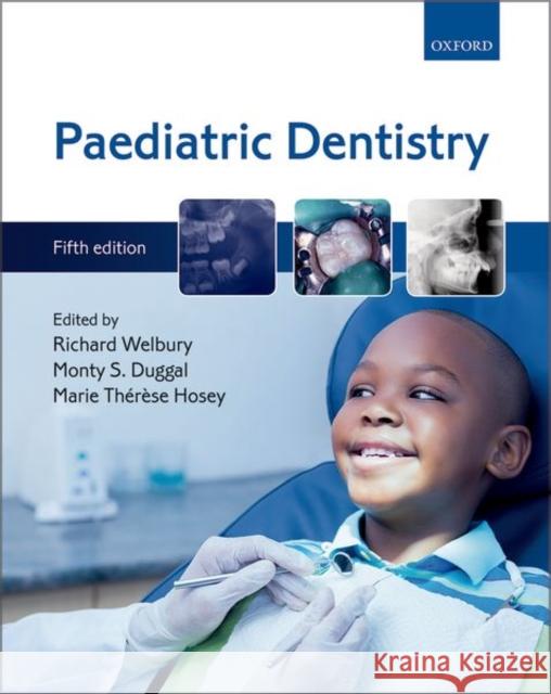 Paediatric Dentistry Richard Welbury Monty S. Duggal Marie Therese Hosey 9780198789277 Oxford University Press