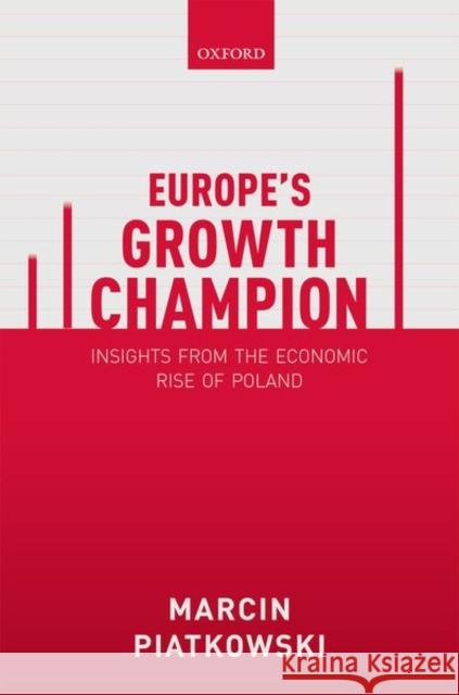 Europe's Growth Champion: Insights from the Economic Rise of Poland Piatkowski, Marcin 9780198789345 Oxford University Press, USA