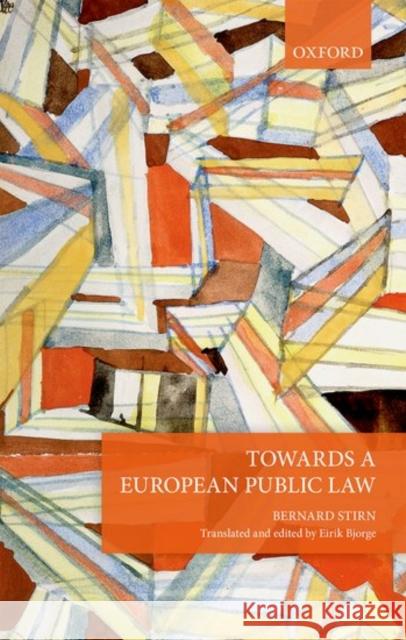 Towards a European Public Law Bernard Stirn Eirik Bjorge 9780198789505 Oxford University Press, USA