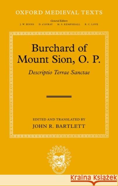 Burchard of Mount Sion, O. P.: Descriptio Terrae Sanctae John R. Bartlett 9780198789512 Oxford University Press, USA