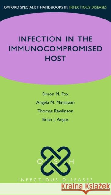 Osh Infection in the Immunocompromised Host Simon Fox Brian Angus Angela Minassian 9780198789987